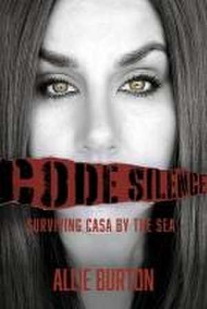 Code Silence: Surviving Casa by the Sea de Allie Burton