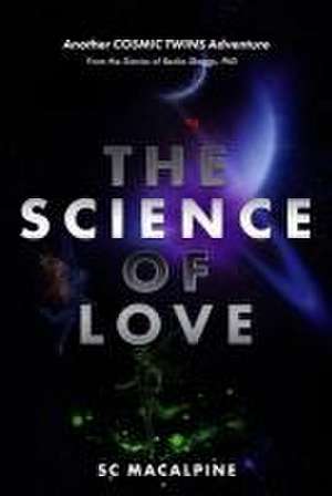 The Science of Love (Book 2): From the Diaries of Becka Skaggs, PhD de Sc MacAlpine