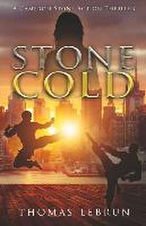 Stone Cold: A Cameron Stone Action Thriller (Book 2) de Thomas Lebrun