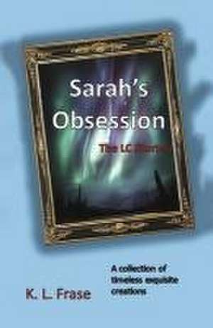 Sarah's Obsession de K L Frase