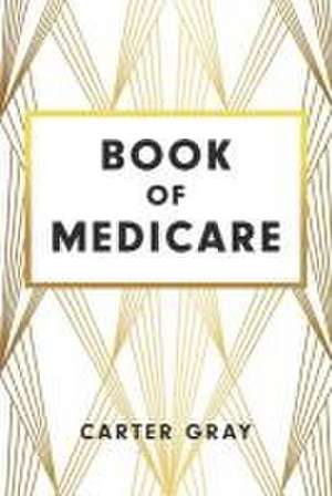 Book of Medicare de Carter Gray