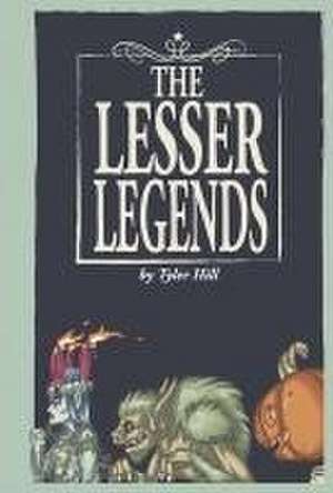 The Lesser Legends de Tyler Hill