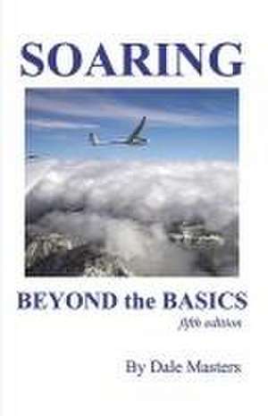 Soaring Beyond the Basics de Dale Masters