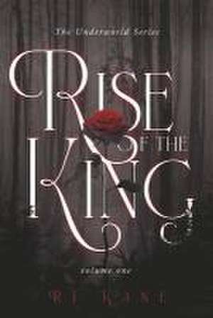 The Underworld Series: Rise of the King de Rj Kane