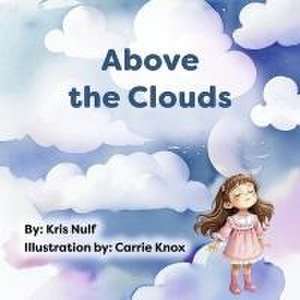 Above the Clouds de Kris Nulf