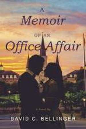 A Memoir of an Office Affair de David C Bellinger