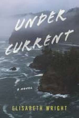 Undercurrent de Elisabeth Wright