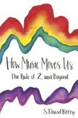 How Music Moves Us de S David Berry