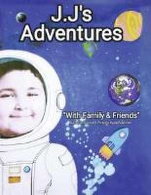 J.j's Adventures with Family & Friends de Priscilla Ayala-Boatman