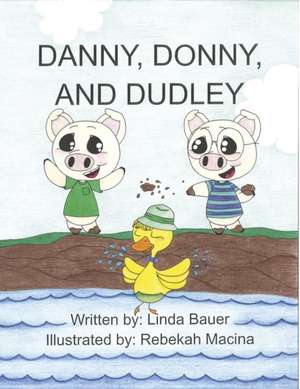 Danny, Donny, and Dudley de Linda Bauer