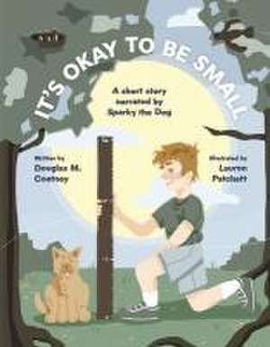 It's Okay to Be Small de Douglas M Coatney