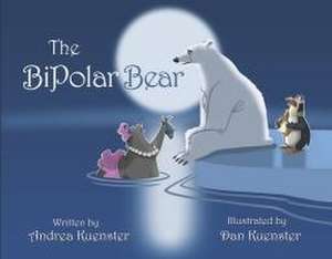 The Bipolar Bear de Andrea Kuenster