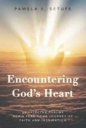 Encountering God's Heart de Pamela S Setufe