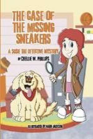 The Case of the Missing Sneakers de Chellie W Phillips