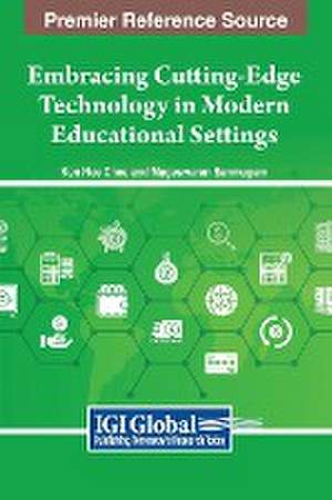 Embracing Cutting-Edge Technology in Modern Educational Settings de Ken Nee Chee