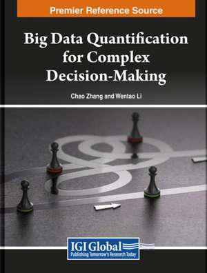 Big Data Quantification for Complex Decision-Making de Chao Zhang