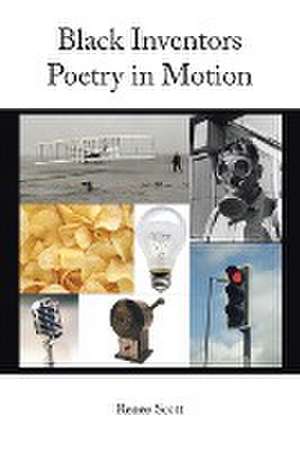 Black Inventors Poetry in Motion de Renee Scott