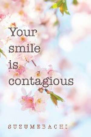 Your smile is contagious de Suzumebachi