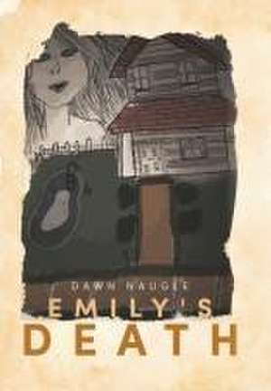 Emily's Death de Dawn Naugle