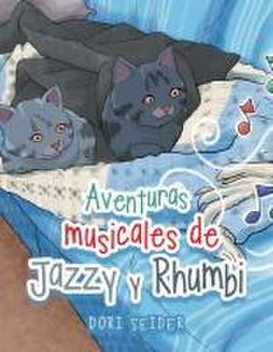 Aventuras musicales de Jazzy y Rhumbi de Dori Seider