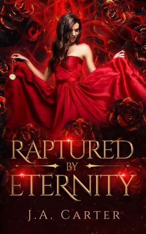 Raptured by Eternity de J A Carter