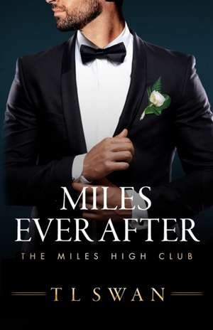 Miles Ever After de T L Swan