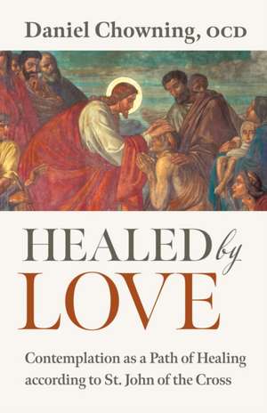 Healed by Love de Daniel Chowning