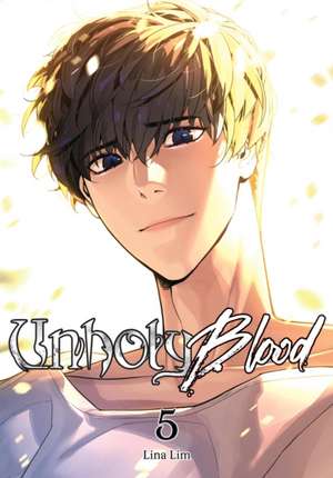 Unholy Blood, Vol. 5 de Lina Lim