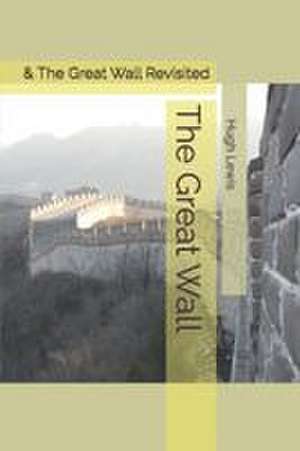 The Great Wall de Hugh M Lewis