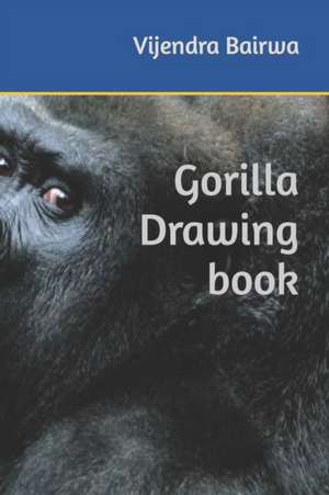 Gorilla Drawing book de Vijendra Bairwa