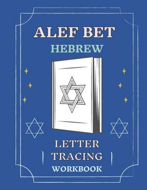 Alef Bet Hebrew Letter Tracing Workbook de Abeeegaaail Cohoennnaa