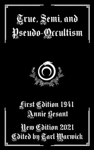 True, Semi, and Pseudo-Occultism de Annie Besant