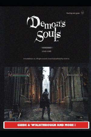 Demon's Souls Remake Guide & Walkthrough and MORE ! de Cometx1