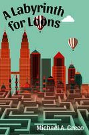 A Labyrinth for Loons de Michael A Greco