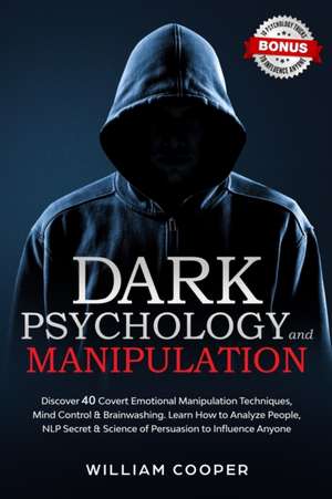 Dark Psychology and Manipulation de William Cooper