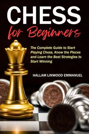 Chess for Beginners de Hallam Linwood Emmanuel