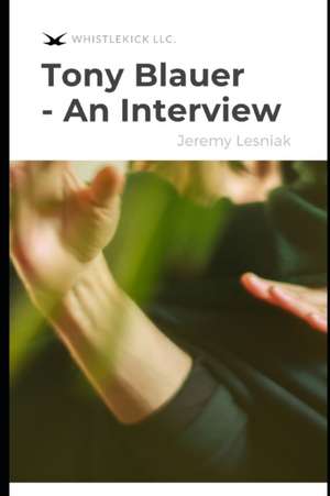 Tony Blauer - An Interview de Jeremy Lesniak