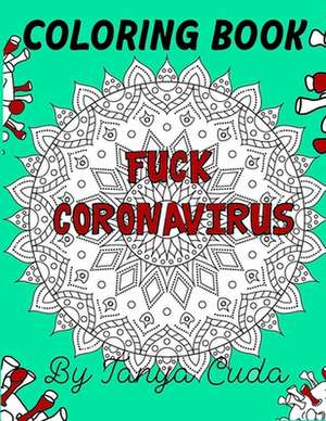 Fuck coronavirus coloring book de Tanya Cuda