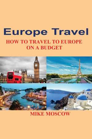 Europe Travel de Mike Moscow