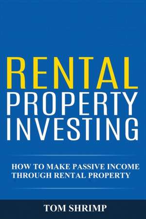 Rental Property Investing de Tom Shrimp