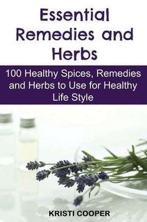 Essential Remedies and Herbs de Kristi Cooper