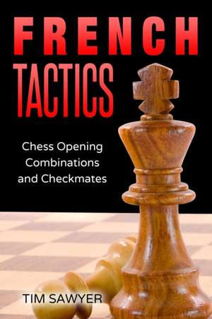 French Tactics de Tim Sawyer