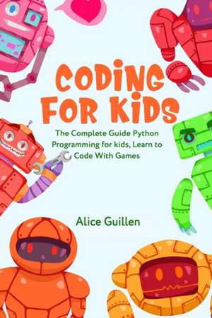 Coding for Kids de Alice Guillen
