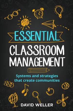 Essential Classroom Management de David Weller