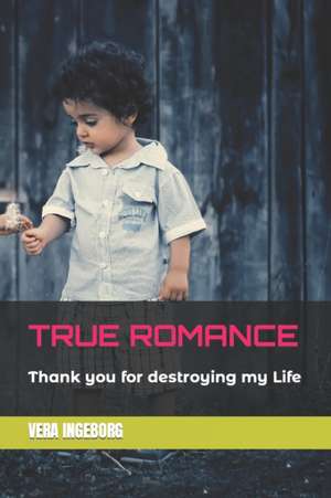 True Romance de Vera Ingeborg