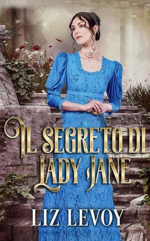 Il segreto di Lady Jane de Liz Levoy