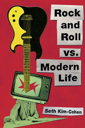 Rock and Roll vs. Modern Life de Seth Kim-Cohen