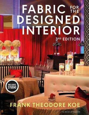 Fabric for the Designed Interior: With STUDIO de Frank Theodore Koe