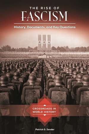 The Rise of Fascism: History, Documents, and Key Questions de Patrick G. Zander