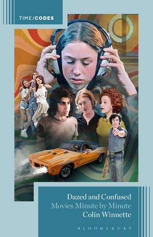 Dazed and Confused: Movies Minute by Minute de Colin Winnette